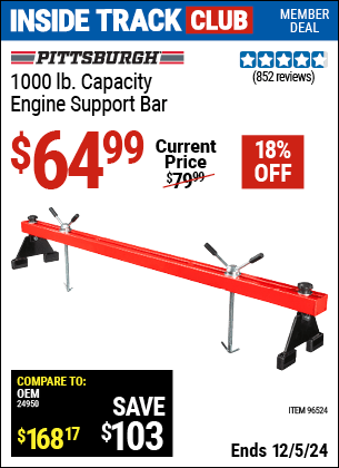 Inside Track Club members can Buy the PITTSBURGH AUTOMOTIVE 1000 lb. Capacity Engine Support Bar (Item 96524) for $64.99, valid through 12/5/2024.