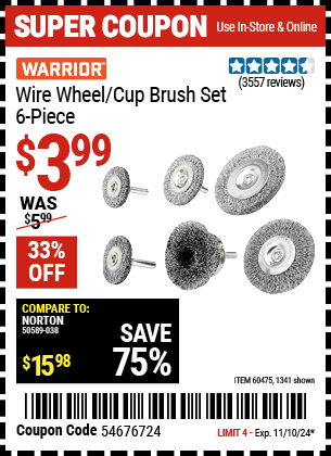 Buy the WARRIOR Wire Wheel/Cup Brush Set, 6 Piece (Item 01341/60475) for $3.99, valid through 11/10/2024.