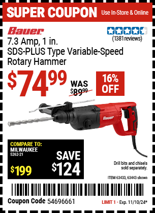 Buy the BAUER 7.3 Amp, 1 in. SDS-PLUS Type Variable-Speed Rotary Hammer (Item 63443/63433) for $74.99, valid through 11/10/2024.