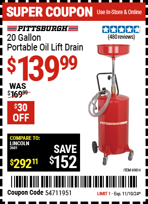 Buy the PITTSBURGH AUTOMOTIVE 20 gallon Portable Oil Lift Drain (Item 69814) for $139.99, valid through 11/10/2024.