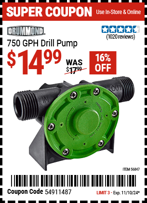 Buy the DRUMMOND 750 GPH Drill Pump (Item 56847) for $14.99, valid through 11/10/2024.