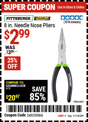 Buy the PITTSBURGH 8 in. Needle Nose Pliers (Item 63824) for $2.99, valid through 11/10/2024.