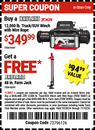 Buy a BADLAND ZXR 12,000 lb. Truck/SUV Winch with Wire Rope (Item 0) for $349.99, Get a FREE BADLAND 48 in. Farm Jack, valid through 11/10/2024.