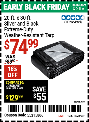 Buy the 20 ft. x 30 ft. Silver and Black Extreme-Duty, Weather-Resistant Tarp (Item 57030) for $74.99, valid through 11/28/2024.