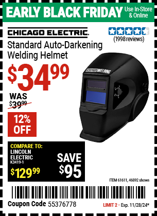 Buy the CHICAGO ELECTRIC Standard Auto-Darkening Welding Helmet (Item 46092/61611) for $34.99, valid through 11/28/2024.