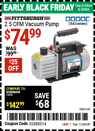 Buy the PITTSBURGH AUTOMOTIVE 2.5 CFM Vacuum Pump (Item 61245) for $74.99, valid through 11/28/2024.