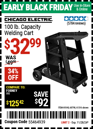 Buy the CHICAGO ELECTRIC 100 lb. Capacity Welding Cart (Item 61316/69340/60790) for $32.99, valid through 11/28/2024.