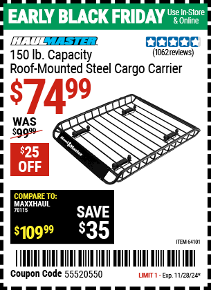 Buy the HAUL-MASTER 150 lb. Capacity Roof-Mounted Steel Cargo Carrier (Item 64101) for $74.99, valid through 11/28/2024.