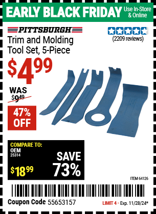 Buy the PITTSBURGH AUTOMOTIVE Trim And Molding Tool Set, 5-Piece (Item 64126) for $4.99, valid through 11/28/2024.