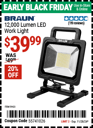 Buy the BRAUN 12,000 Lumen LED Work Light (Item 59423) for $39.99, valid through 11/28/2024.