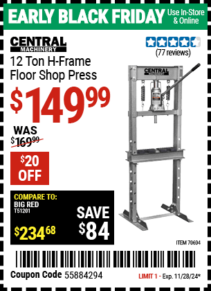 Buy the CENTRAL MACHINERY 12 Ton H-Frame Floor Shop Press (Item 70604) for $149.99, valid through 11/28/2024.