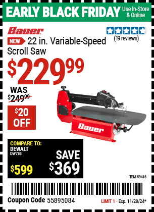 Buy the BAUER 22 in. Variable-Speed Scroll Saw (Item 59416) for $229.99, valid through 11/28/2024.