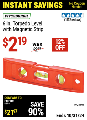 Buy the PITTSBURGH 6 in. Torpedo Level with Magnetic Strip (Item 37588) for $2.19, valid through 10/31/2024.