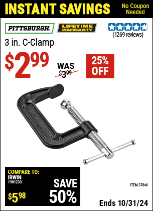 Buy the PITTSBURGH 3 in. Industrial C-Clamp (Item 37846) for $2.99, valid through 10/31/2024.