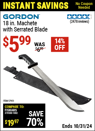 Buy the GORDON 18 in. Machete with Serrated Blade (Item 57951) for $5.99, valid through 10/31/2024.