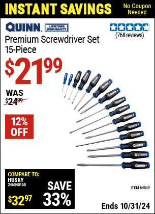 Buy the QUINN Premium Screwdriver Set, 15 Piece (Item 64549) for $21.99, valid through 10/31/2024.