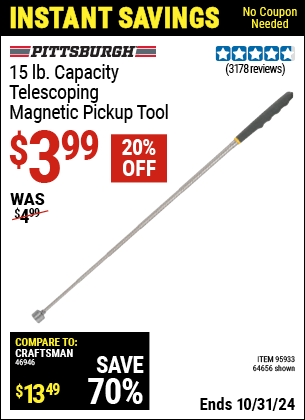 Buy the PITTSBURGH AUTOMOTIVE 15 lb. Capacity Telescoping Magnetic Pickup Tool (Item 64656/95933) for $3.99, valid through 10/31/2024.