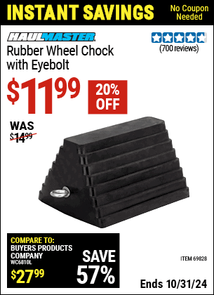 Buy the HAUL-MASTER Rubber Wheel Chock with Eyebolt (Item 69828) for $11.99, valid through 10/31/2024.