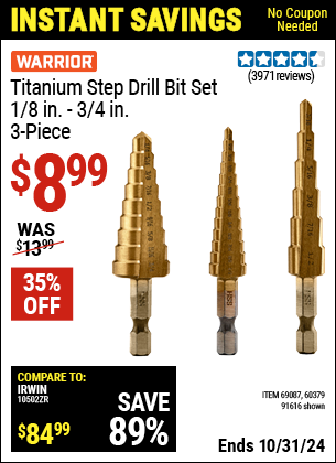 Buy the WARRIOR Titanium Step Drill Bit Set, 3-Piece (Item 91616/69087/60379) for $8.99, valid through 10/31/2024.