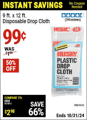 Buy the HUSKY 9 ft. x 12 ft. Disposable Drop Cloth (Item 95142) for $0.99, valid through 10/31/2024.