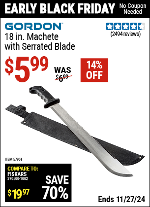 Buy the GORDON 18 in. Machete with Serrated Blade (Item 57951) for $5.99, valid through 11/27/2024.