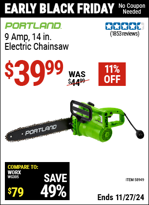 Buy the PORTLAND 9 Amp, 14 in. Electric Chainsaw (Item 58949) for $39.99, valid through 11/27/2024.