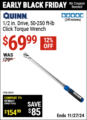 Buy the QUINN 1/2 in. Drive 50-250 ft. lb. Click Torque Wrench (Item 58995) for $69.99, valid through 11/27/2024.