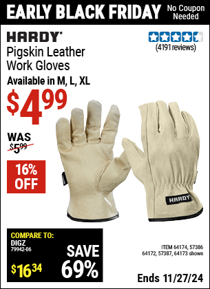 Buy the HARDY Pigskin Leather Work Gloves (Item 64172/64173/57387/64174/57386) for $4.99, valid through 11/27/2024.