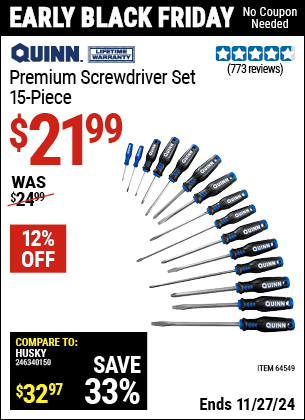 Buy the QUINN Premium Screwdriver Set, 15 Piece (Item 64549) for $21.99, valid through 11/27/2024.