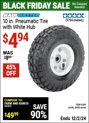 Buy the HAUL-MASTER 10 in. Pneumatic Tire with White Hub (Item 30900/62409) for $4.94, valid through 12/2/2024.