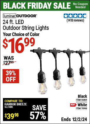 Buy the LUMINAR OUTDOOR 24 ft. LED Outdoor String Lights (Item 56869/70990) for $16.99, valid through 12/2/2024.