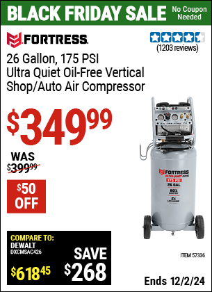 Buy the FORTRESS 26 Gallon, 175 PSI Ultra Quiet Oil-Free Vertical Shop/Auto Air Compressor (Item 57336) for $349.99, valid through 12/2/2024.