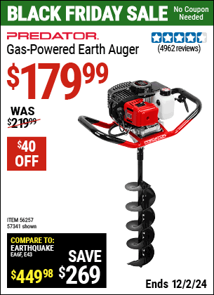 Buy the PREDATOR Gas-Powered Earth Auger (Item 57341/56257) for $179.99, valid through 12/2/2024.