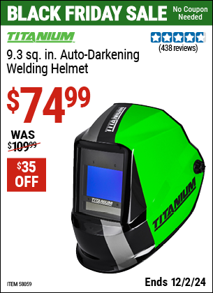 Buy the TITANIUM 9.3 sq. in. Auto-Darkening Welding Helmet (Item 58059) for $74.99, valid through 12/2/2024.