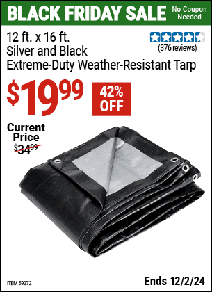 Buy the 12 ft. x 16 ft. Silver and Black Extreme-Duty, Weather-Resistant Tarp (Item 59272) for $19.99, valid through 12/2/2024.