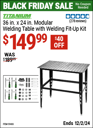 Buy the TITANIUM 36 in. x 24 in. Modular Welding Table with Welding Fit-Up Kit (Item 59403) for $149.99, valid through 12/2/2024.