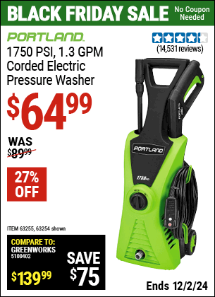 Buy the PORTLAND 1750 PSI 1.3 GPM Corded Electric Pressure Washer (Item 63254/63255) for $64.99, valid through 12/2/2024.