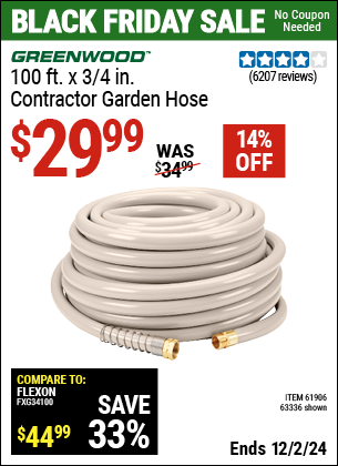 Buy the GREENWOOD 100 ft. x 3/4 in. Contractor Garden Hose (Item 63336/61906) for $29.99, valid through 12/2/2024.