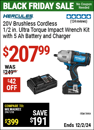 Buy the HERCULES 20V Brushless Cordless 1/2 in. Ultra Torque Impact Wrench Kit with 5 Ah Battery and Charger (Item 70954) for $207.99, valid through 12/2/2024.