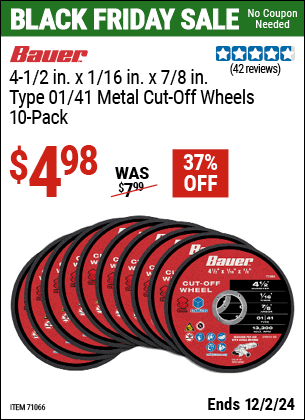 Buy the BAUER 4-1/2 in. x 1/16 in. x 7/8 in., Type 01/41 Metal Cut-Off Wheel, 10-Pack (Item 71066) for $4.98, valid through 12/2/2024.