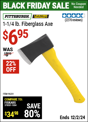 Buy the PITTSBURGH 1-1/4 lb. Fiberglass Axe (Item 96231) for $6.95, valid through 12/2/2024.