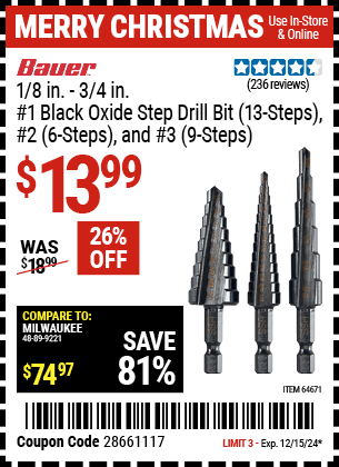 Buy the BAUER 1/8 in. - 3/4 in. #1 Black Oxide Step Drill Bit (13-Steps), #2 (6-Steps), and #3 (9-Steps) (Item 64671) for $13.99, valid through 12/15/2024.