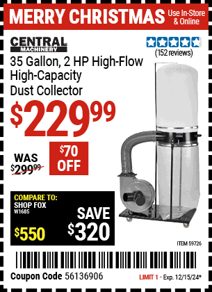 Buy the CENTRAL MACHINERY 35 Gallon, 2 HP High-Flow High-Capacity Dust Collector (Item 59726) for $229.99, valid through 12/15/2024.