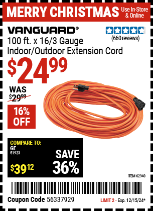 Buy the VANGUARD 100 ft. x 16/3 Gauge Indoor/Outdoor Extension Cord, Orange (Item 62940) for $24.99, valid through 12/15/2024.