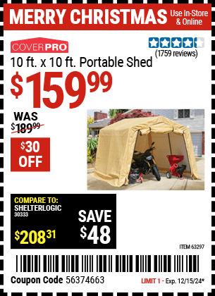 Buy the COVERPRO 10 ft. x 10 ft. Portable Shed (Item 63297) for $159.99, valid through 12/15/2024.