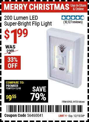 Buy the 200 Lumen LED Super-Bright Flip Light (Item 64723/63922) for $1.99, valid through 12/15/2024.