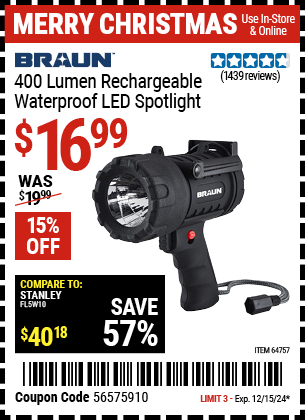 Buy the BRAUN 400 Lumen Rechargeable Waterproof LED Spotlight (Item 64757) for $16.99, valid through 12/15/2024.