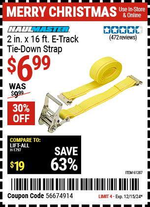 Buy the HAUL-MASTER 2 in. x 16 ft. E-Track Tie Down Strap (Item 61287) for $6.99, valid through 12/15/2024.