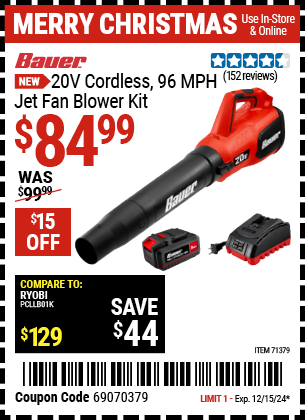 Buy the BAUER 20V Cordless, 96 MPH Jet Fan Blower Kit (Item 71379) for $84.99, valid through 12/15/2024.