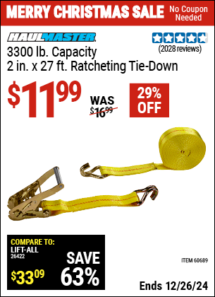 Buy the HAUL-MASTER 3300 lb. Capacity, 2 in. x 27 ft. Ratcheting Tie Down (Item 60689) for $11.99, valid through 1/9/2025.